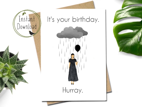Printable funny dark humor birthday card for teenager or older adult. Instant download cynical card for dark naturalism fans.