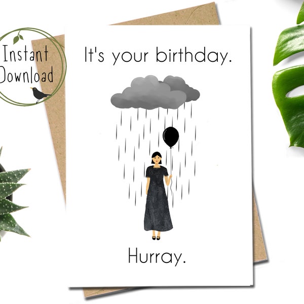 Printable funny dark humor birthday card for teenager or older adult. Instant download cynical card for dark naturalism fans.