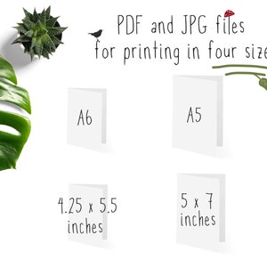 May include: Four printable card sizes in PDF and JPG format. The sizes are A6, A5, 4.25 x 5.5 inches, and 5 x 7 inches.