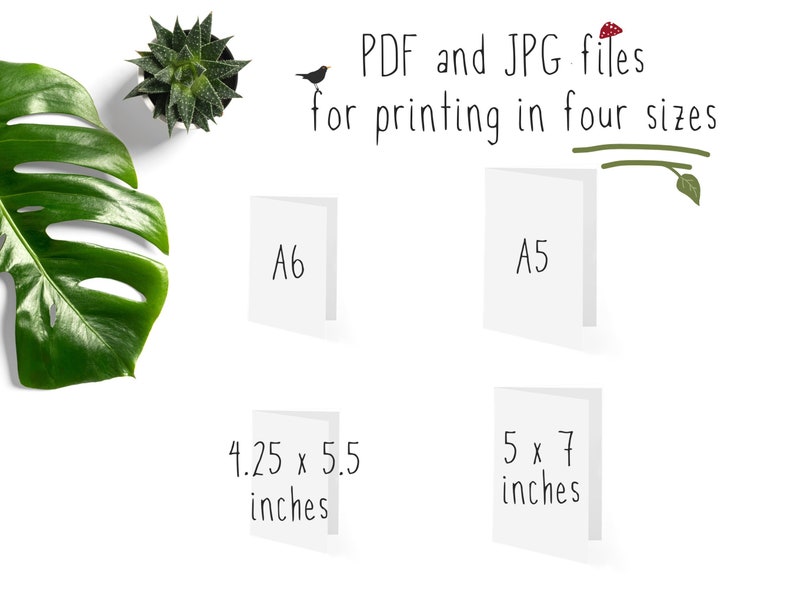 May include: Four printable card sizes in PDF and JPG format. The sizes are A6, A5, 4.25 x 5.5 inches, and 5 x 7 inches.