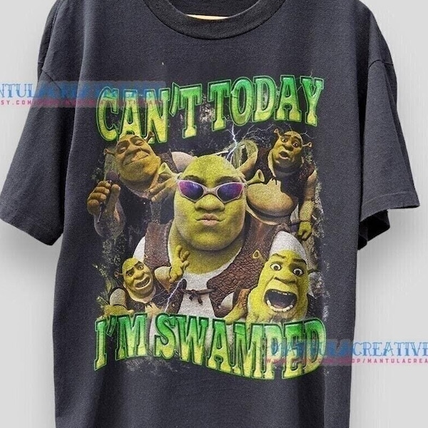 Funny Shrek Meme Shirt: Can't Today I'm Swamped