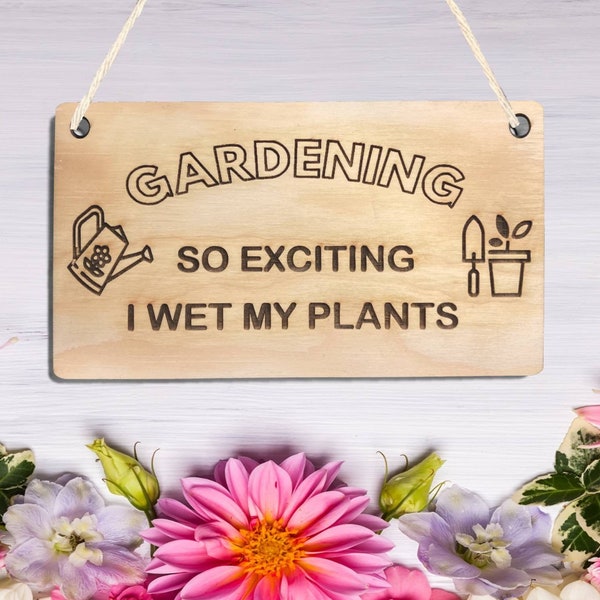 Jardinage si excitant que j’ai mouillé mes usines signe suspendu plaque en bois Mur Art Funny Wooden Sign Plaque Natural Home Decoration Garden Plaque