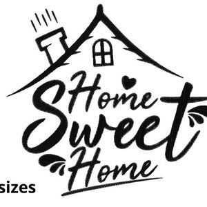 Home Sweet Home Embroidery Design, 11 sizes, Home Sign Embroidery, Machine Embroidery Design,Home Sweet Home Design
