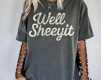 Well Sheeyit Shirt, Funny western quote, casual western apparel, americana graphic tee, womens western wear, concert shirt, oversized shirt