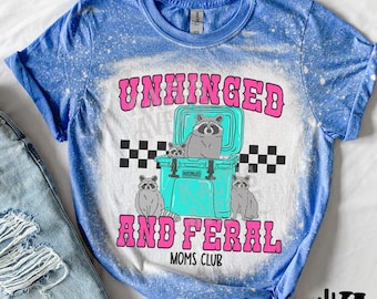 Unhinged Raccoon Graphic Tee: Feral Mom&#39;s Club Bleached Shirt