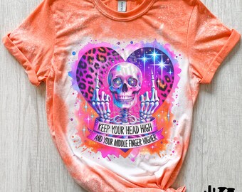 Funny Bleached Shirt, Snarky skeleton, middle finger shirt, momhood shirt, positive vibes tshirt, sisterhood gift idea, humerous graphic tee