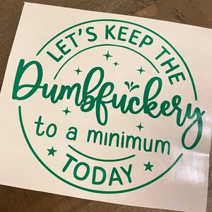 Dumbfuckery Decal | Funny Decals | Custom Vinyl Decals | Decal for Tumbler | Decal for Yeti | Snarky Stickers | Curse Word Stickers