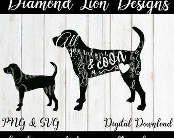 May include: Black and white silhouette of two dogs with the text "All you need is & coon" inside the larger dog's silhouette. The text "PNG & SVG" is at the bottom left and "Digital Download" is at the bottom right. The text "Easily convert to eps.pdf and .jpg" is at the bottom center.