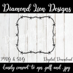 May include: Black and white silhouette of a square frame made of barbed wire. The text "PNG & SVG" and "Digital Download" is below the image. The text "Easily convert to eps.pdf and .jpg" is below the text.