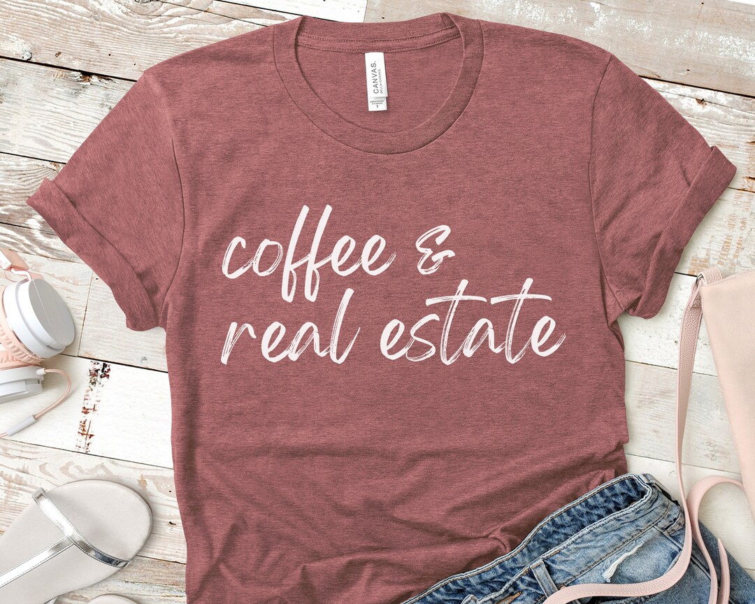 Coffee Real Estate Shirt for Women, Real Estate Agent T Shirt