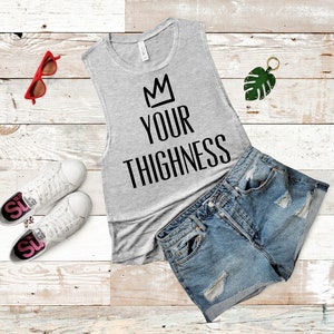 Your Thighness Ladies’ Muscle Tank | Work Out Shirt | Workout Tank