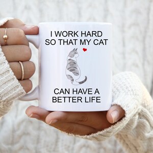 Gray Spotted Tabby, I Work Hard So That My Cat Can Have A Better Life, Personalized Cat Mug, Crazy Cat Lady Mug, Cat Lover Gift Mug