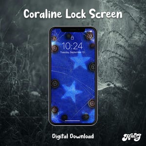 Coraline Lock Screen, Spooky, Compatible for all phones, iPhone, Android, etc.