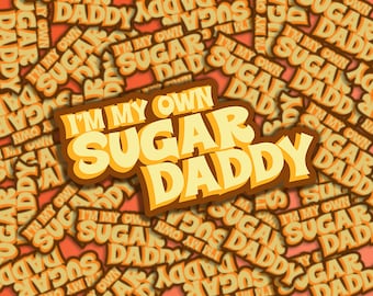 I'm My Own Sugar Daddy, Vintage Style, Matte Vinyl Sticker