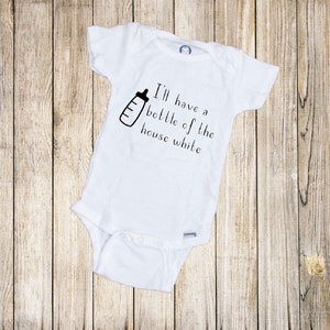 Bottle of the House White Onesie®, Funny Onesie®, Baby Onesie®, Funny Baby Onesie®, Baby Shower Present, Pregnancy Announcement Onesie® image 1