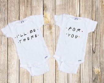 I'll Be There For You Twin Onesies®, Baby Onesies®, Matching Set, Baby Shower Present, Twin Onesies®, Boy Onesies®, Friends Onesies®