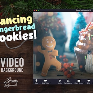 May include: A festive video background featuring a gingerbread cookie dancing in front of cupcakes and Christmas decorations. The words "dancing gingerbread cookies!" and "VIDEO BACKGROUND" are displayed. Zoom background interface is visible.