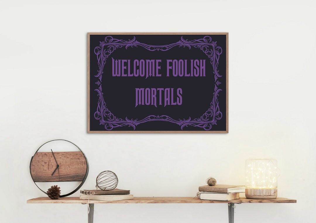 Welcome Foolish Mortals Poster Print, Instant Download, Printable - Etsy