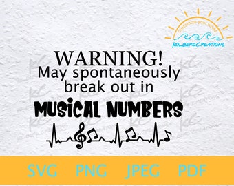 Warning! May spontaneously break out in musical numbers digital download, Musicals, Music SVG, Theatre digital download
