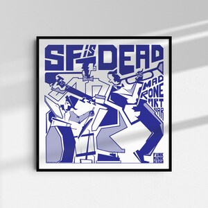 SF is Dead Limited Print | San Francisco Art Print | Local Art | Giclee Archival Matte Paper