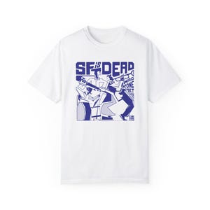 SF is Dead Shirt | Limited Edition San Francisco T-Shirt | Bay Area