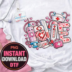 May include: White t-shirt featuring a colorful medical-themed design with the word "LOVE" spelled out with medical supplies and hearts. Includes a stethoscope, ID badge, and a round graphic with "PNG INSTANT DOWNLOAD DTF".