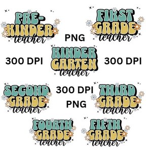 May include: A collection of teacher-themed designs in a retro style. Each design features a grade level, such as "Pre-Kindergarten" or "First Grade," in teal and yellow lettering, with the word "teacher" below. Floral accents and the text "PNG" and "300 DPI" are also included.