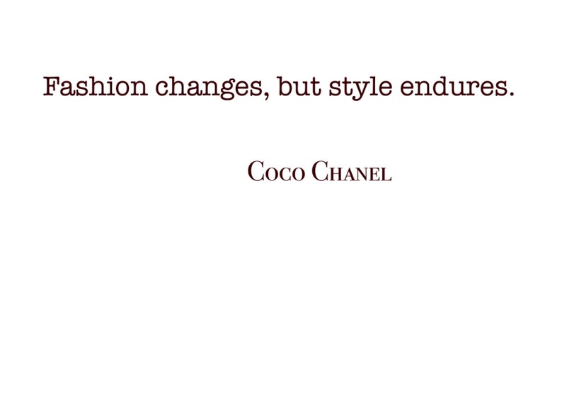 K&ouml;nnte beinhalten: Ein schwarz-wei&szlig;es Textbild mit dem Zitat: &bdquo;Mode vergeht, Stil bleibt.&ldquo; Das Zitat wird Coco Chanel zugeschrieben.