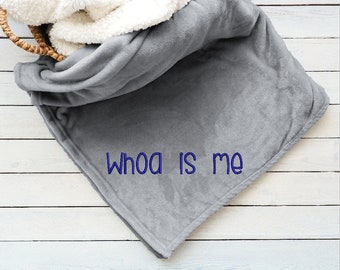 Embroidered, Personalized, Official, Whoa is me, Sick, Cover, Blanket, Fleece, Velvet, Monogram, Create Your Own Saying