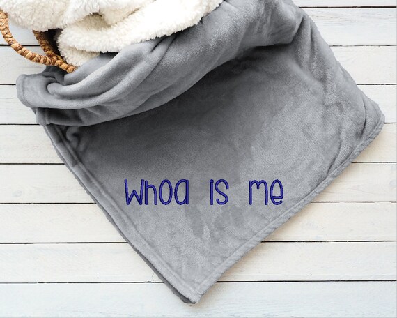 Embroidered, Personalized, Official, Whoa is me, Sick, Cover, Blanket, Fleece, Velvet, Monogram, Create Your Own Saying