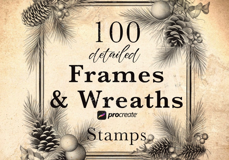May include: A digital illustration of 100 detailed frames and wreaths for Procreate. The image features a black and white drawing of pine branches, pine cones, and berries in a square frame.