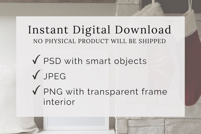 May include: Instant digital download of a graphic design template. The text says "Instant Digital Download, NO PHYSICAL PRODUCT WILL BE SHIPPED. PSD with smart objects, JPEG, PNG with transparent frame interior."