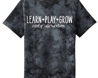 Learn. Play. Grow. Custom Bella + Canvas Tee, Pediatric Therapy, Therapist, Special Needs. Tye Dye Shirt