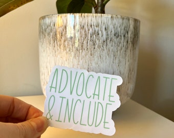 Advocate & Include Waterproof Sticker, Inclusion, Special Needs, Water Bottle Sticker