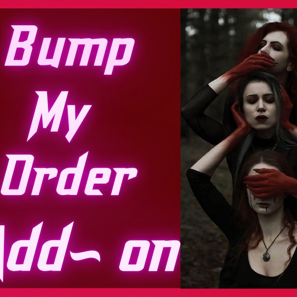 BUMP MY ORDER add-on , skip the line, priority listing , listing add on