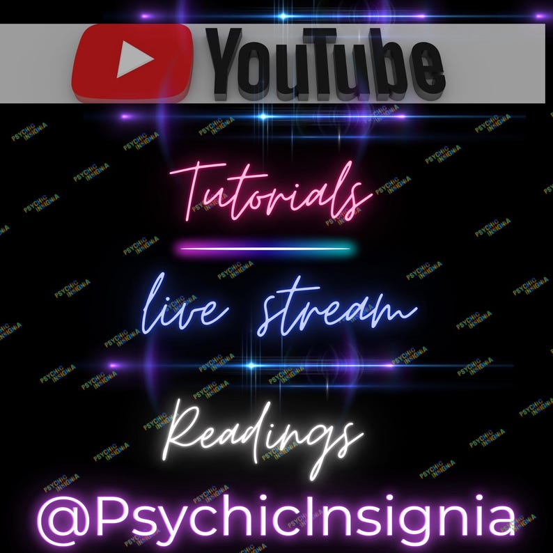 May include: A black graphic banner featuring the YouTube logo and the text Tutorials, live stream, Readings, and @PsychicInsignia in neon pink, blue, and white script fonts. The background includes a repeating Psychic Insignia watermark pattern.