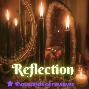May include: An image featuring lit black candles in ornate holders, a decorative mirror, and a geode. The word "Reflection" is displayed in a glowing font, with "thousands of reviews" below. A small candle in a glass holder is also visible.