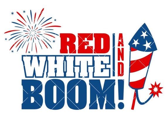 Red White and Boom Svg 4th of July Fireworks Svg Merica Svg - Etsy