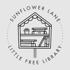 May include: A black and white circular logo featuring a line drawing of a small house-shaped library structure on a post. The interior shelves hold books and a small potted plant. The text SUNFLOWER LANE and LITTLE FREE LIBRARY surrounds the icon.
