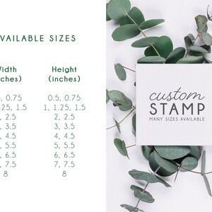 May include: A white card with the text "custom STAMP" and "MANY SIZES AVAILABLE" in black lettering. The card is surrounded by green eucalyptus leaves on a white background. The card shows the available sizes for custom stamps in inches, ranging from 0.5 to 8 inches.