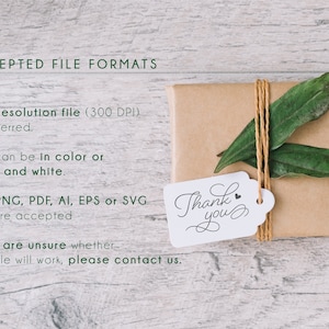 May include: A brown paper gift box with a green leaf on top, tied with twine and a white tag that says "Thank you". The text "ACCEPTED FILE FORMATS" is at the top of the image. The text below says "High resolution file (300 DPI) is preferred. Files can be in colour or black and white. JPG, PNG, PDF, AI, EPS or SVG files are accepted. If you are unsure whether your file will work, please contact us."
