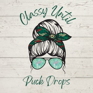 MN Hockey Messy Bun Classy Until Puck drops