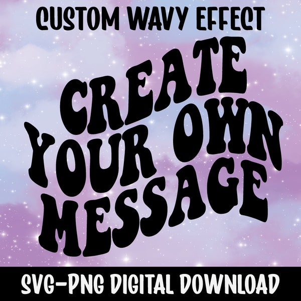 Custom Wavy Stacked SVG, Custom Retro Wavy Text Svg, Custom SVG, Custom Groovy Text, Cut file for Cricut, Svg, PNG, Printable