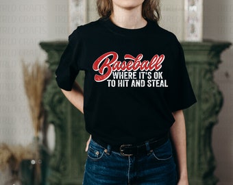 Baseball Where It's Ok to Hit And Steal PNG Digital Download