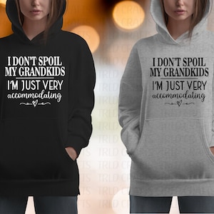 I don&#39;t spoil my grandkids I&#39;m just very accommodating PNG/SVG Digital Download