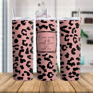 Know your worth then add tax 20oz Tumbler Wrap Sublimation