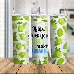 If life gives you limes make margaritas 20 oz Tumbler Wrap