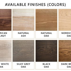 May include: Image showcasing eight wood finish options with the text "AVAILABLE FINISHES (COLORS)". Finishes include American Walnut, Natural Ash, Natural Oak, Nordic Raw Oak, Snow White Oak, Silky Grey Oak, Black Oak, and Dark Brown Oak.