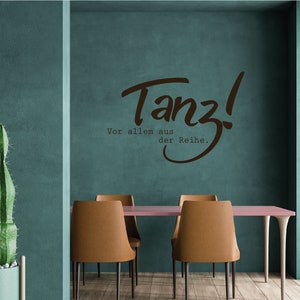 Wall tattoo "Dance! Especially out of line." in 25 colours and 2 sizes: high-quality wall sticker made of matt self-adhesive foil