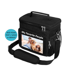May include: Black insulated lunch bag with a handle, shoulder strap, and side mesh pocket. The front features a photo with the text "My Favorite People." A circular graphic says "ADD YOUR TEXT / LOGO or IMAGE!"